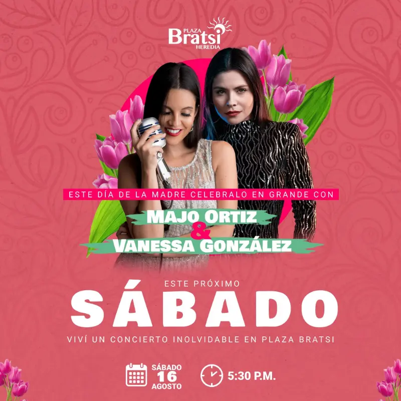 Que hacer hoy en Costa Rica: Celebrá el Día de la Madre con un concierto especial de Majo Ortiz y Vanessa González este 16 de agosto en Plaza Bratsi.