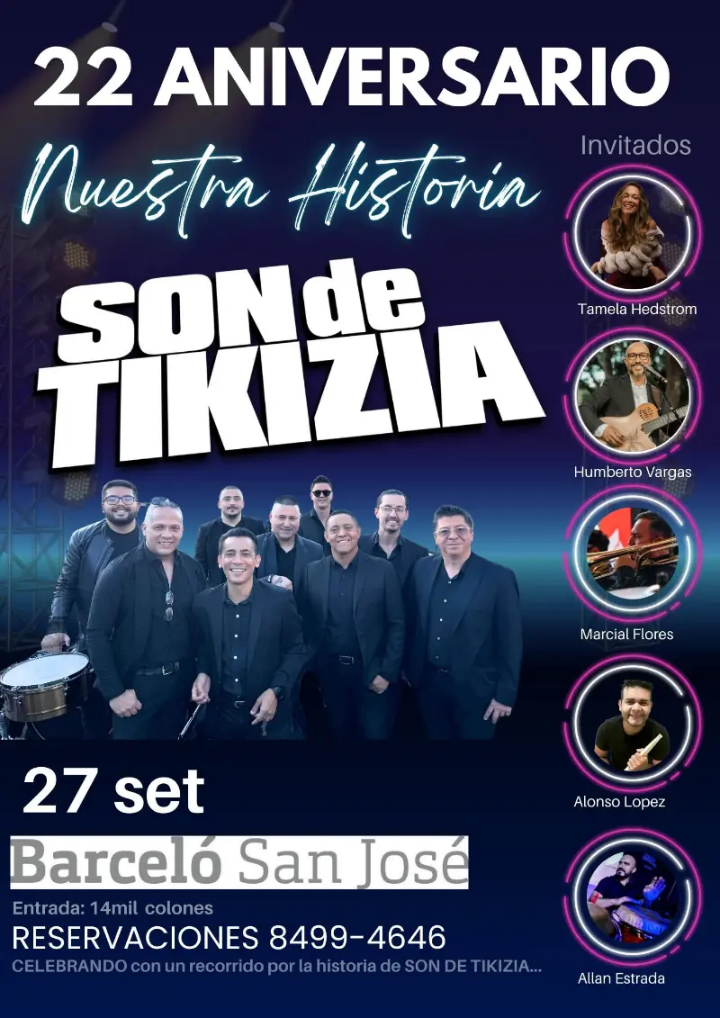 Que hacer hoy en Costa Rica: El grupo Son de Tikizia celebra su 22 aniversario con invitados especiales en el Hotel Barceló San José.
