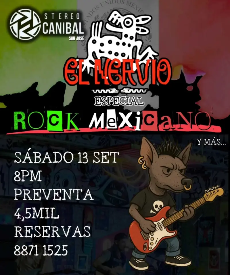 Que hacer hoy en Costa Rica: El Nervio llega a Stereo Caníbal con un tributo al rock mexicano: Caifanes, Café Tacvba, Maldita Vecindad, Molotov, Fobia y más.