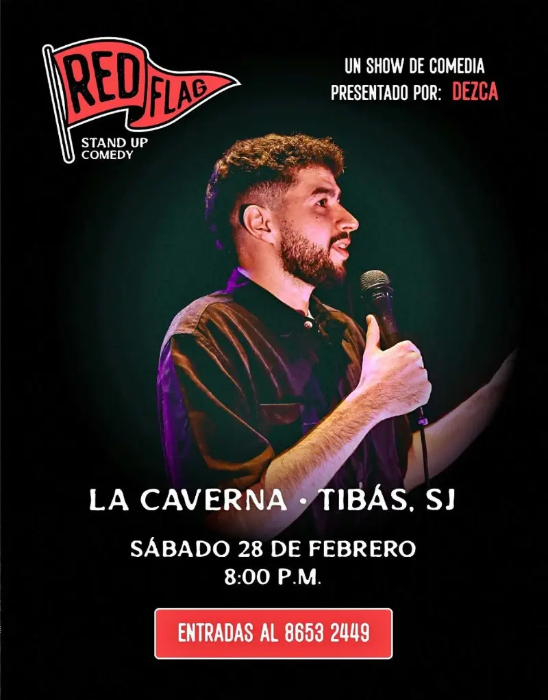 Que hacer hoy en Costa Rica: Disfrutá el show de stand up Red Flag este sábado 28 de febrero a las 8:00 PM en La Caverna, Tibás. Humor, sarcasmo e interacción con el público.