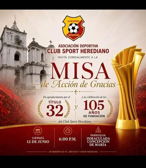 Que hacer hoy en Costa Rica: Celebración religiosa organizada por el Club Sport Herediano en agradecimiento por la obtención de su título número 32 y la conmemoración de sus 105 años de fundación.